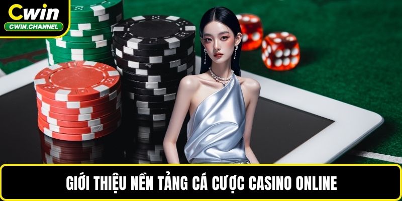 Giới thiệu nền tảng cá cược casino online