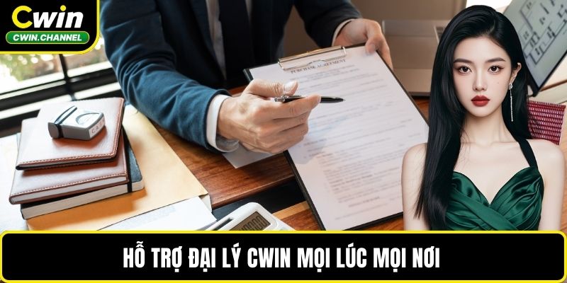 Hỗ trợ đại lý CWIN mọi lúc mọi nơi
