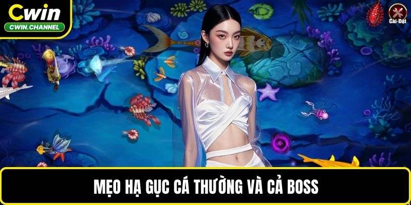 Mẹo hạ gục cá thường và cả Boss