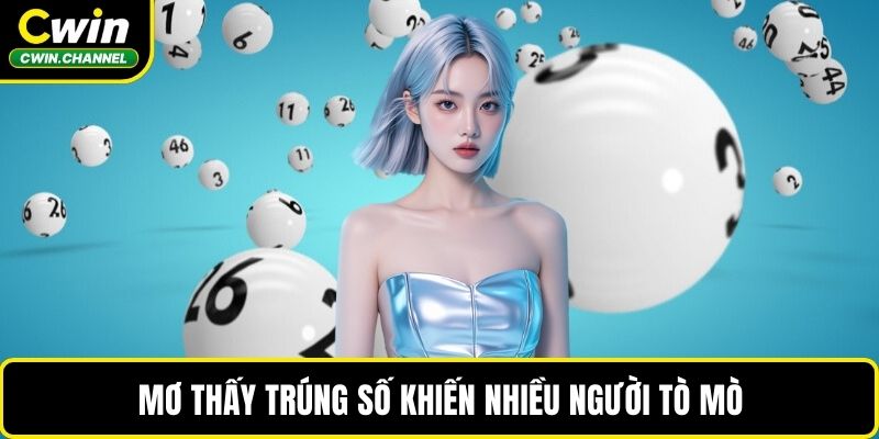 Mơ thấy trúng số khiến nhiều người tò mò