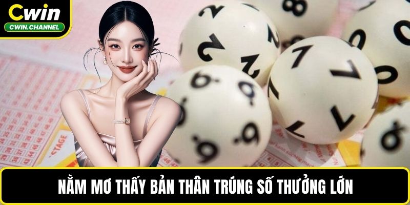 Nằm mơ thấy bản thân trúng số thưởng lớn