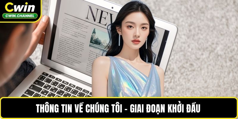 Thông tin về chúng tôi - Giai đoạn khởi đầu