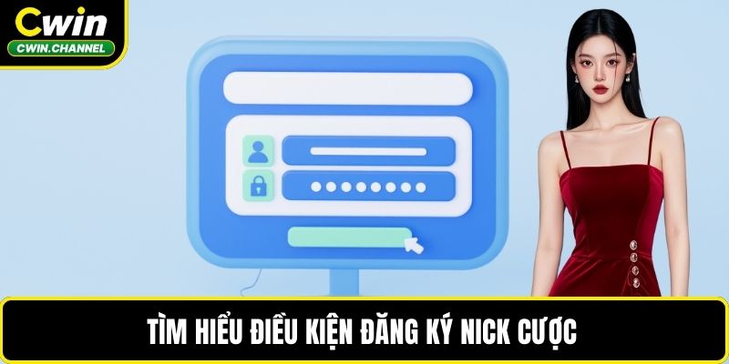 Tìm hiểu điều kiện đăng ký nick cược