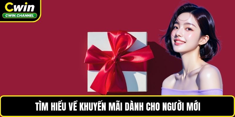 Tìm hiểu về khuyến mãi dành cho người mới