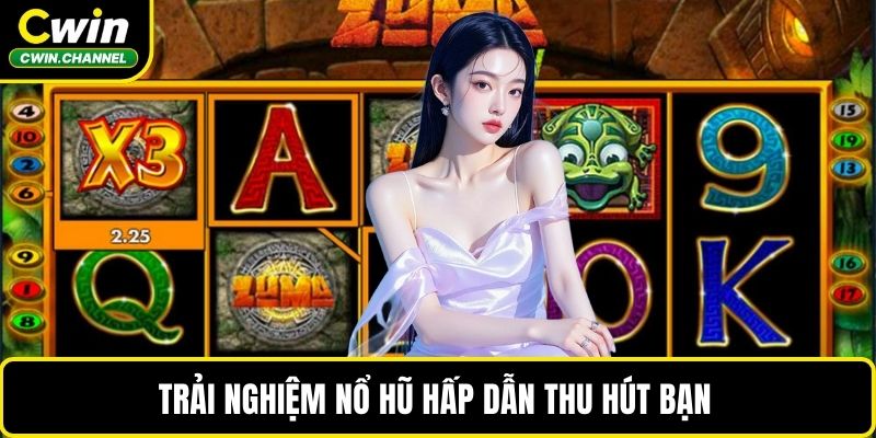 Trải nghiệm nổ hũ hấp dẫn thu hút bạn